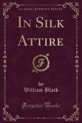 Book cover for In Silk Attire (Classic Reprint)