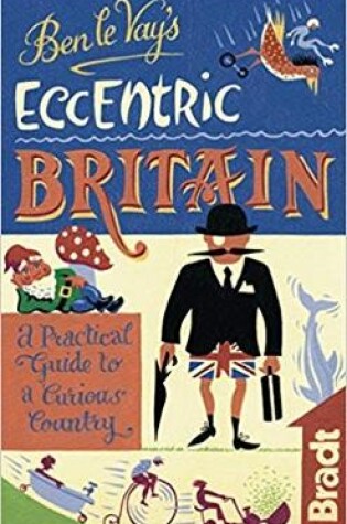 Cover of Ben le Vay's Eccentric Britain