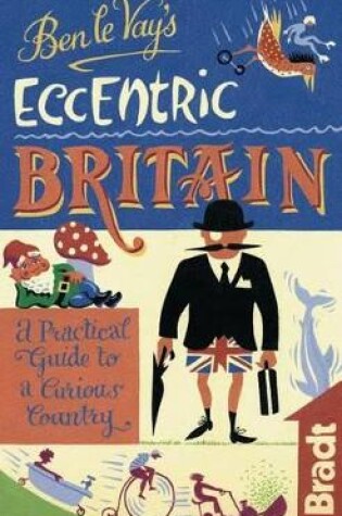 Cover of Ben le Vay's Eccentric Britain