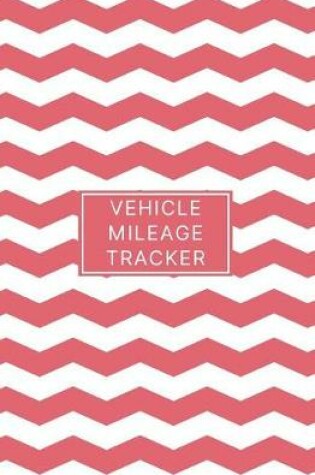 Cover of Vehicle Mileage Tracker