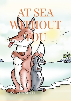 Book cover for At Sea Without You (Illustrated)