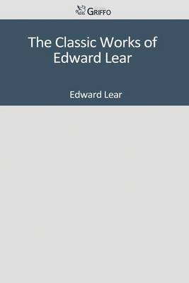 Book cover for The Classic Works of Edward Lear