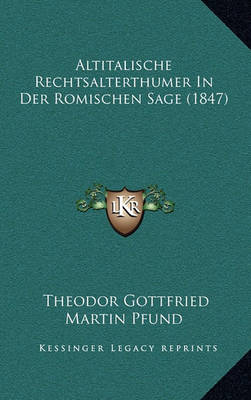 Book cover for Altitalische Rechtsalterthumer in Der Romischen Sage (1847)