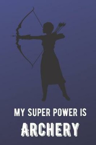 Cover of My Super Power Is Archery
