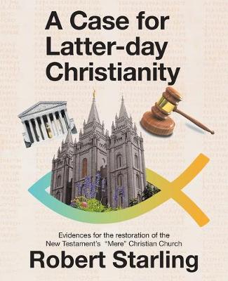 Book cover for A Case for Latter-Day Christianity