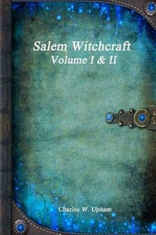 Cover of Salem Witchcraft Volume I & II