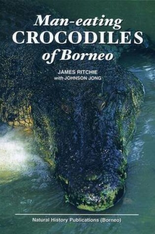 Cover of Man-eating Crocodiles of Borneo