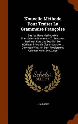 Book cover for Nouvelle Methode Pour Traiter La Grammaire Francoise