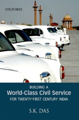 Cover of Building a World-Class Civil Service for 21st Century India