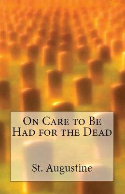 Cover of On Care to Be Had for the Dead