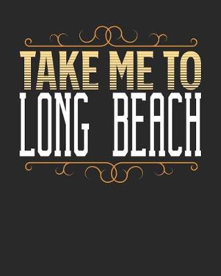 Book cover for Take Me To Long Beach