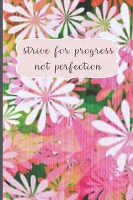 Book cover for Strive For Progress Not Perfection