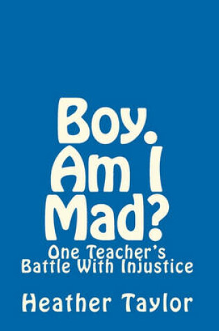 Cover of Boy. Am I Mad?