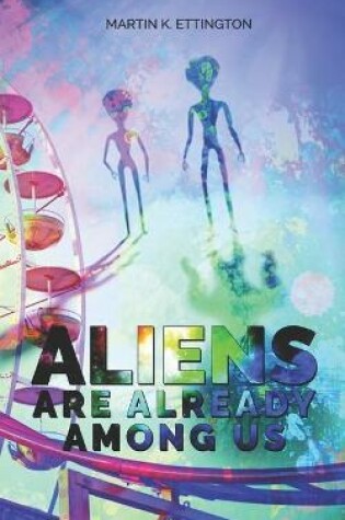 Cover of Aliens Are Already Among Us