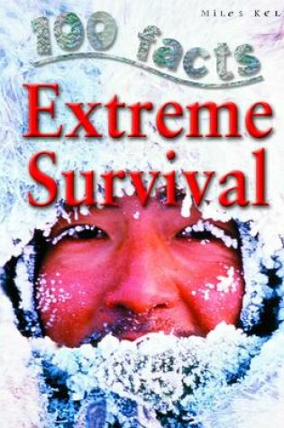 Cover of 100 Facts Extreme Survival