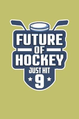 Book cover for Future Of Hockey Just Hit 9