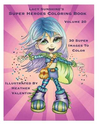 Book cover for Lacy Sunshine's Super Heroes Coloring Book Volume 20