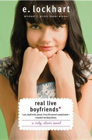 Real Live Boyfriends: Yes. Boyfriends, Plural. If My Life Weren't Complicated, I Wouldn't Be Ruby Oliver