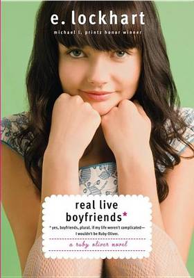 Book cover for Real Live Boyfriends: Yes. Boyfriends, Plural. If My Life Weren't Complicated, I Wouldn't Be Ruby Oliver