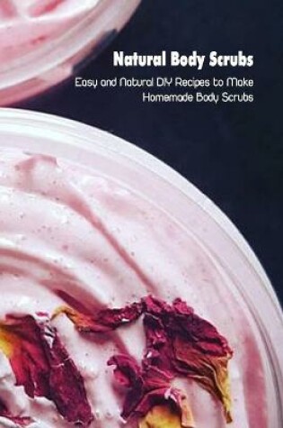 Cover of Natural Body Scrubs