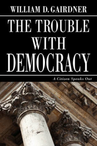 Cover of The Trouble with Democracy