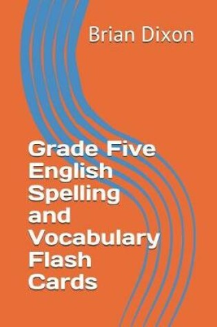 Cover of Grade Five English Spelling and Vocabulary Flash Cards