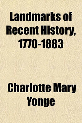 Book cover for Landmarks of Recent History, 1770-1883