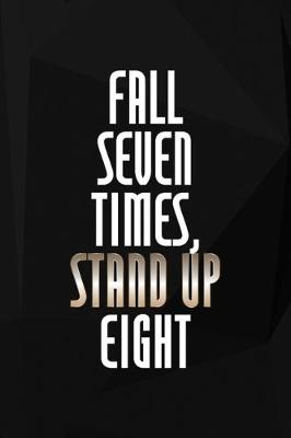 Book cover for Fall Seven Times, Stand Up Eight