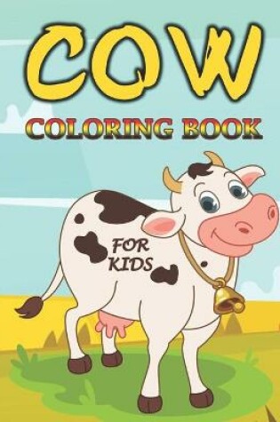 Cover of Cow Coloring Book For Kids