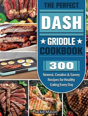 Book cover for The Perfect DASH Griddle Cookbook