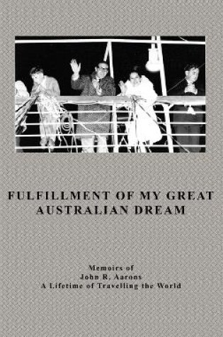 Cover of Fulfillment Of My Great Australian Dream