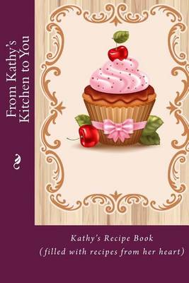 Cover of From Kathy's Kitchen to You