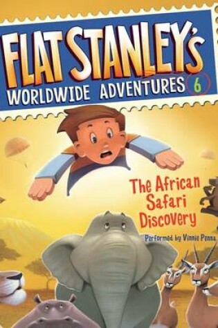 Cover of Flat Stanley's Worldwide Adventures #6: the African Safari Discovery