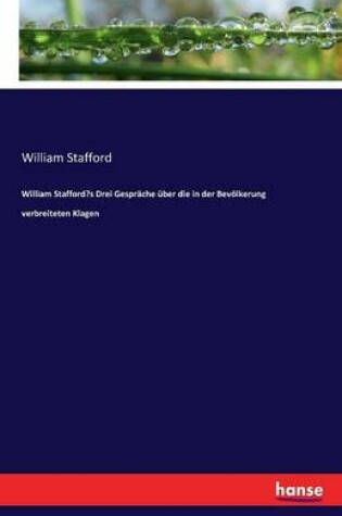 Cover of William Stafford's Drei Gespräche über die in der Bevölkerung verbreiteten Klagen