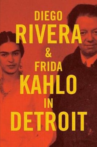 Cover of Diego Rivera and Frida Kahlo in Detroit