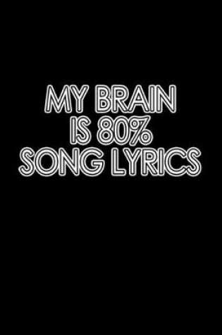 Cover of My brain is 80% song lyrics