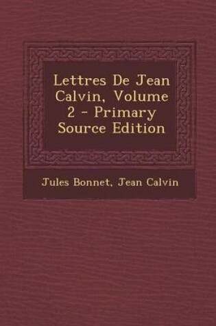 Cover of Lettres de Jean Calvin, Volume 2