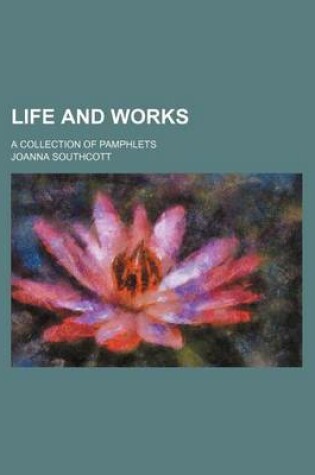 Cover of Life and Works (Volume 7); A Collection of Pamphlets