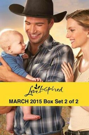 Cover of Love Inspired March 2015 - Box Set 2 of 2
