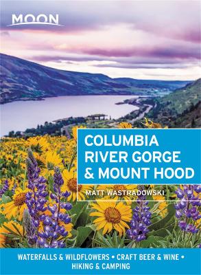 Book cover for Moon Columbia River Gorge & Mount Hood (First Edition)
