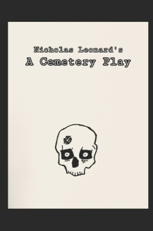 Cover of Nicholas Leonard's A Cemetery Play