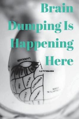 Book cover for Brain Dumping Is Happening Here