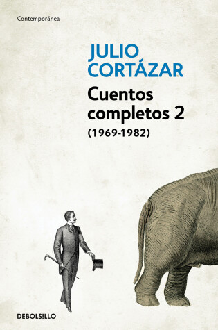 Cover of Cuentos Completos 2 (1969-1982). Julio Cortazar / Complete Short Stories, Book 2  (1969-1982), Cortazar