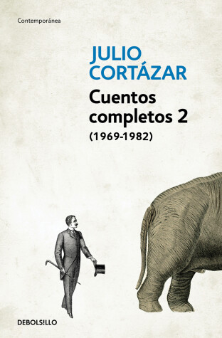 Book cover for Cuentos Completos 2 (1969-1982). Julio Cortazar / Complete Short Stories, Book 2  (1969-1982), Cortazar
