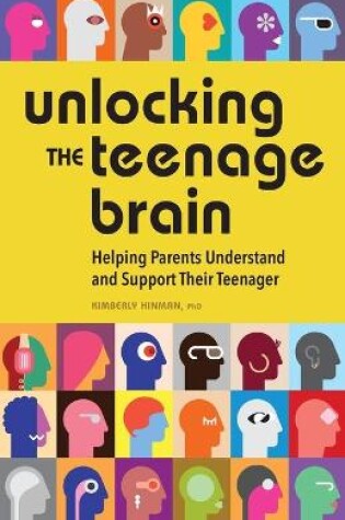 Cover of Unlocking the Teenage Brain