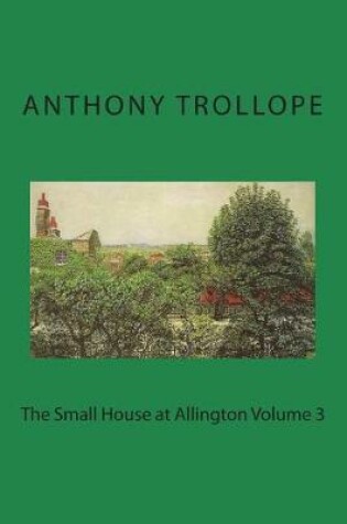 Cover of The Small House at Allington Volume 3
