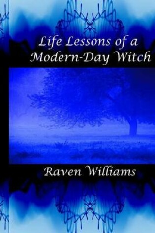 Cover of Life Lessons of a Modern-Day Witch