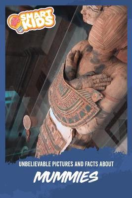 Book cover for Unbelievable Pictures and Facts About Mummies