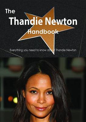 Book cover for The Thandie Newton Handbook - Everything You Need to Know about Thandie Newton