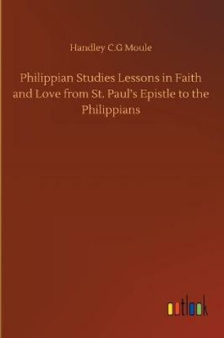 Cover of Philippian Studies Lessons in Faith and Love from St. Paul's Epistle to the Philippians